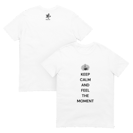 FEEL THE MOMENT – WHITE t-shirt - KEEP CALM AND FEEL THE MOMENT