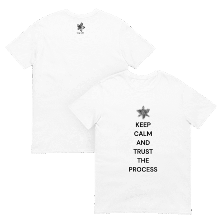 TRUST THE PROCESS – WHITE t-shirt - KEEP CALM AND TRUST THE PROCESS